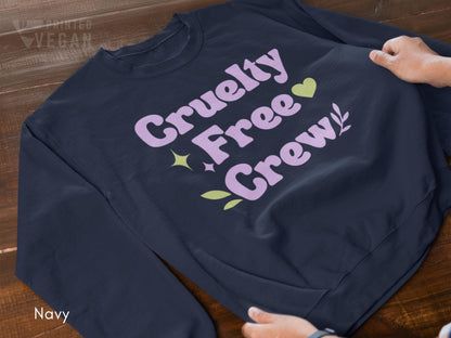 Cruelty Free Crew Vegan Sweatshirt Vegan Group Gift for Vegan Club Animal Rights, Plant Lover Sweatshirt Plant Mom Shirt