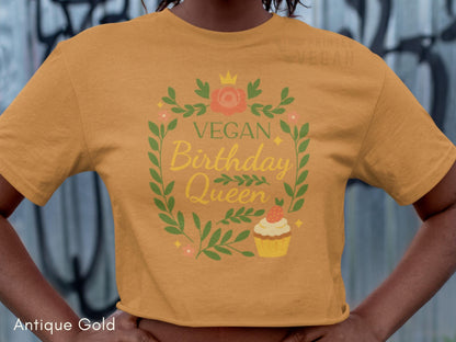 Crop Top Vegan Birthday Shirt Vegan Gift for Her, Vegan Birthday Gift, Vegan Queen Tee, Cute Plant Lover Shirt