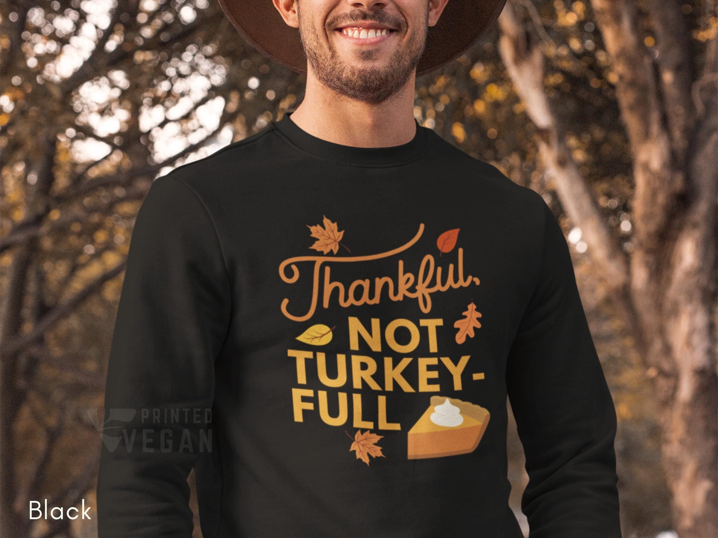 Unisex Vegan Thanksgiving Sweatshirt Vegan Thanksgiving Shirt, Vegan Turkey Funny Holiday Gift, Vegan Fall Shirt, Vegan Autumn Apparel