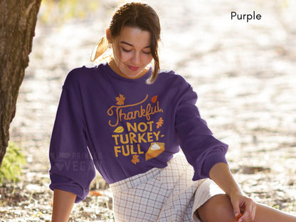 Unisex Vegan Thanksgiving Sweatshirt Vegan Thanksgiving Shirt, Vegan Turkey Funny Holiday Gift, Vegan Fall Shirt, Vegan Autumn Apparel