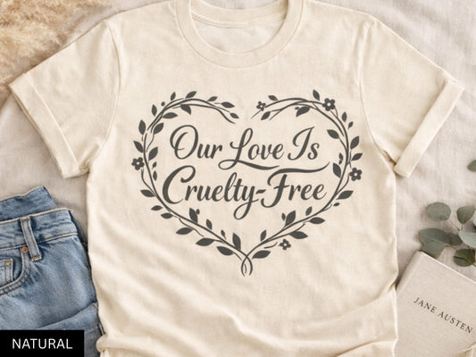 Our Love Is Cruelty Free Vegan Couple Shirt Plant Based Love Tee