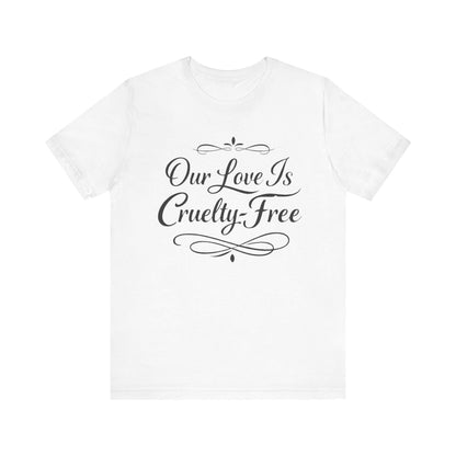 Cruelty Free Love Shirt Vegan Couple Valentine Tee