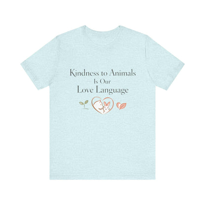 Kindness to Animals Love Language Shirt Valentines Gift