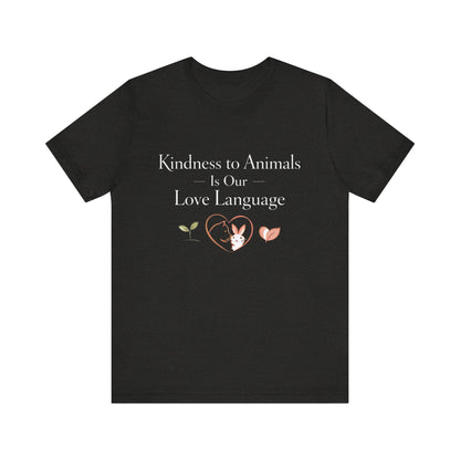 Kindness to Animals Love Language Shirt Valentines Gift