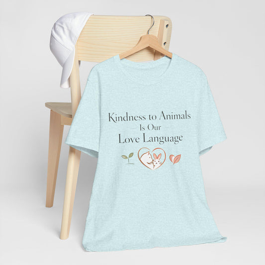 Kindness to Animals Love Language Shirt Valentines Gift