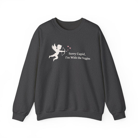 Sorry Cupid I'm With the Veggies, Sweatshirt Vegan Valentine Crew Neck, Funny  Plant Based Gift