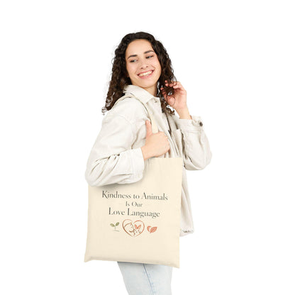 Kindness to Animals Is Our Love Language Tote Bag Vegan Gift Reusable Canvas Bag