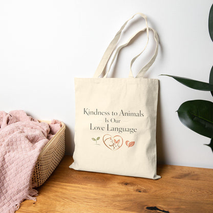 Kindness to Animals Is Our Love Language Tote Bag Vegan Gift Reusable Canvas Bag