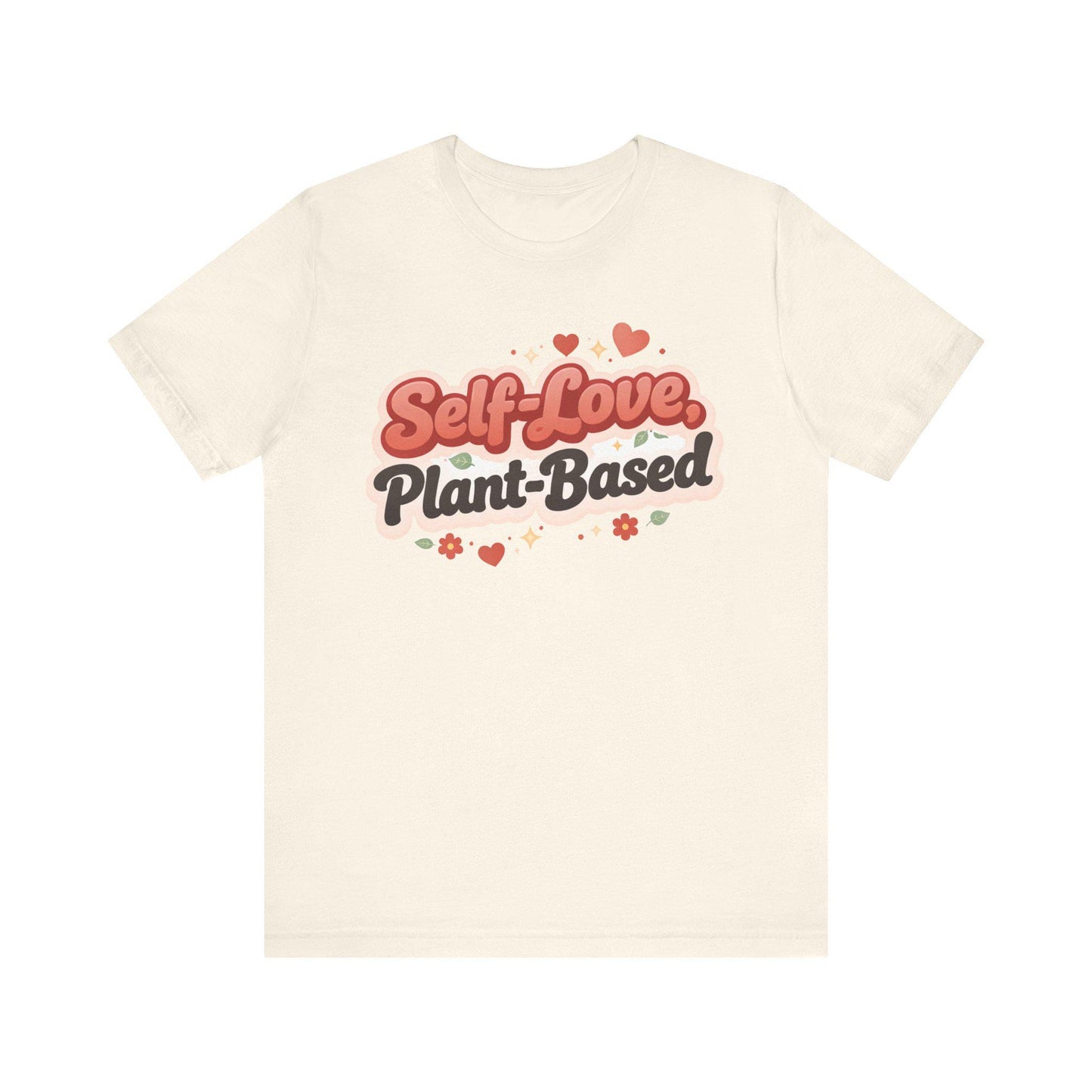 Self Love Plant Based Shirt Vegan Themed Graphic Tee Valentines Gift