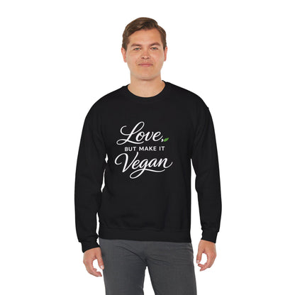 Love But Make It Vegan Sweatshirt Plant Based Valentine Vegan Crewneck