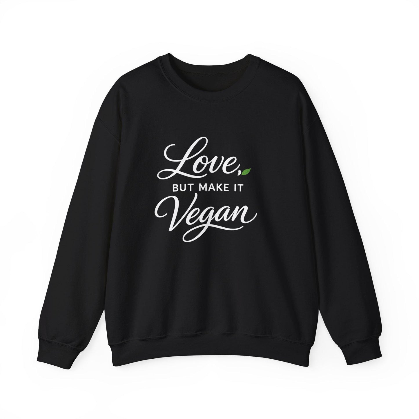 Love But Make It Vegan Sweatshirt Plant Based Valentine Vegan Crewneck