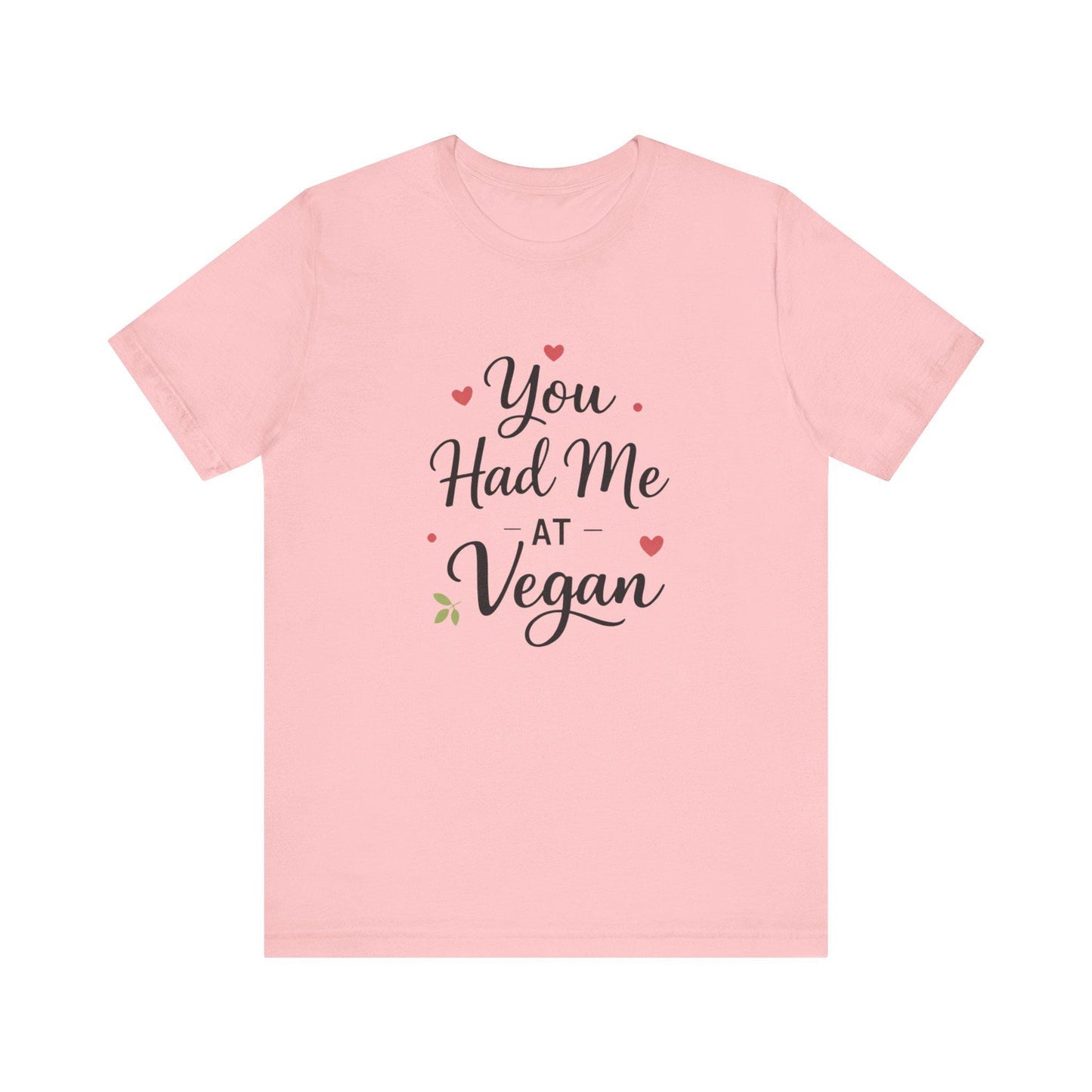 You Had Me At Vegan Shirt Funny Valentine Tee Plant Based Love Unisex Gift