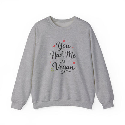You Had Me At Vegan Sweatshirt Funny Valentine Gift Plant Based Love Gift