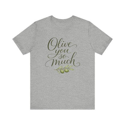 Olive You So Much Shirt Vegan Love Tee Plant Based Valentine Gift