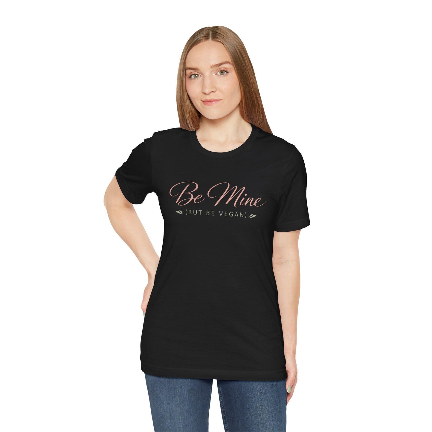 Be Mine But Be Vegan T Shirt Plant Based Love Valentine Gift Unisex  Tee