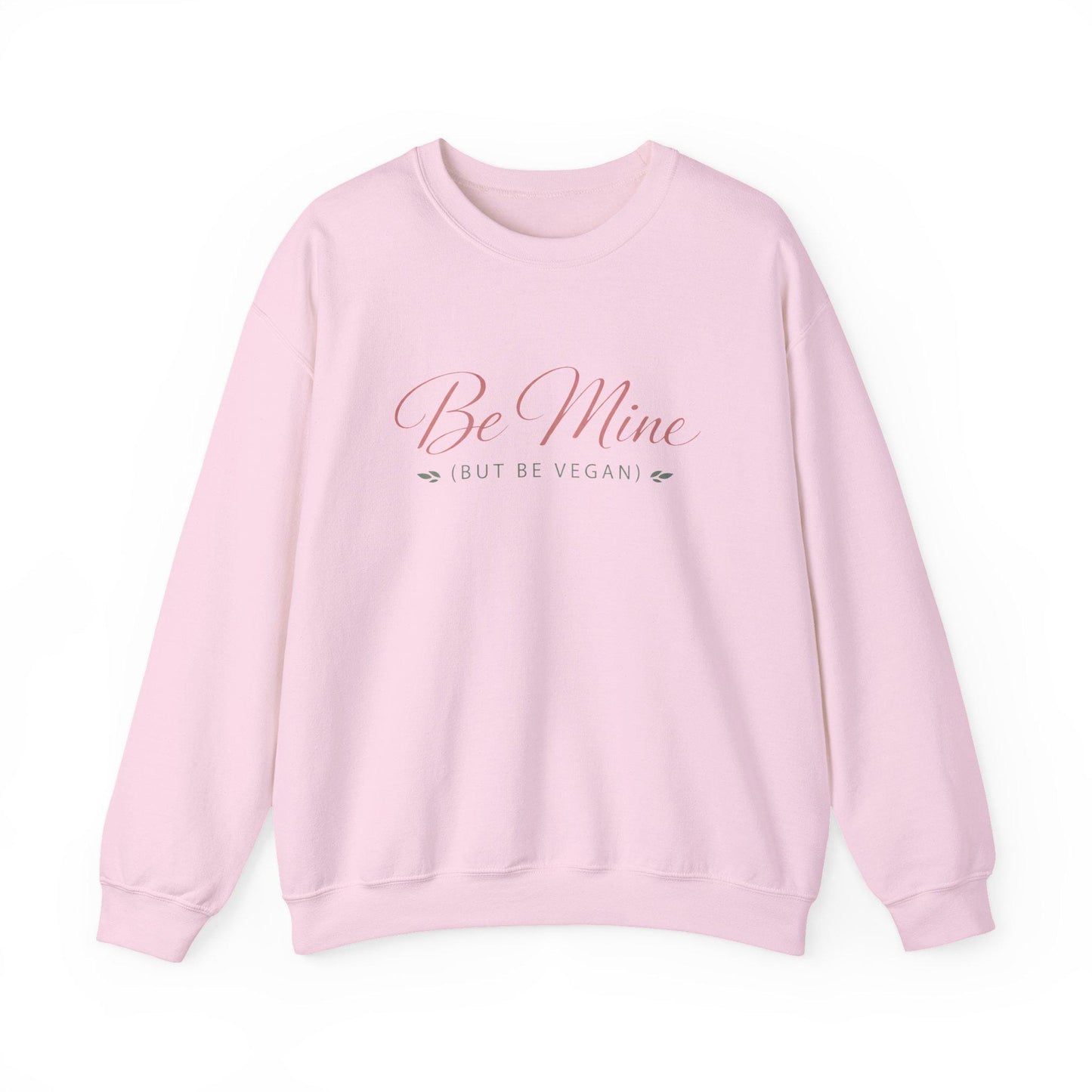 Be Mine But Be Vegan Crewneck Sweatshirt Plant Based Love Valentine Gift Unisex Pullover