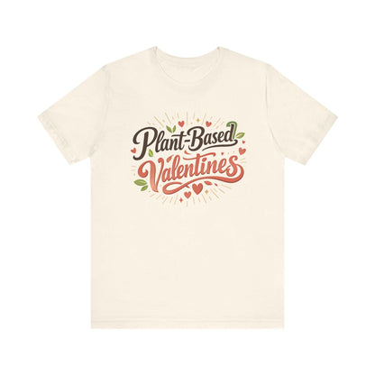 Plant Based Valentines Shirt Unisex Bella Canvas 3001 Vegan Love Plant Lover Tee