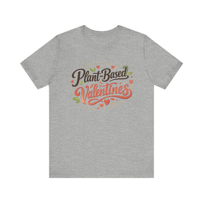 Plant Based Valentines Shirt Unisex Bella Canvas 3001 Vegan Love Plant Lover Tee