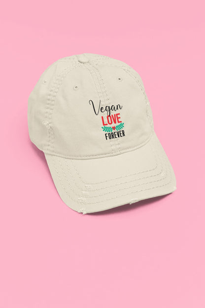 Vegan Love Forever Hat – Distressed Cotton Cap, Unisex Vegan Apparel, Plant-Based Lifestyle Gift