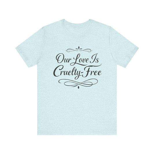 Cruelty Free Love Shirt Vegan Couple Valentine Tee