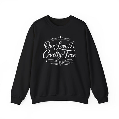 Our Love Is Cruelty-Free Sweatshirt | Vegan Valentine