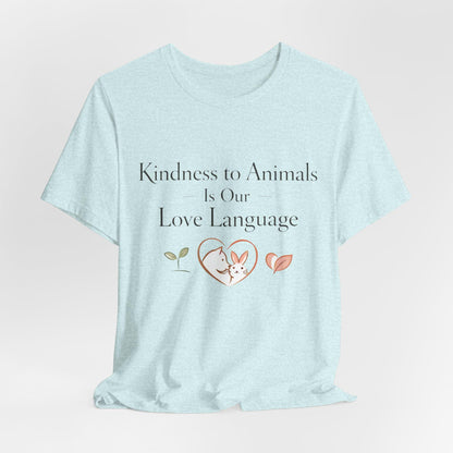 Kindness to Animals Love Language Shirt Valentines Gift