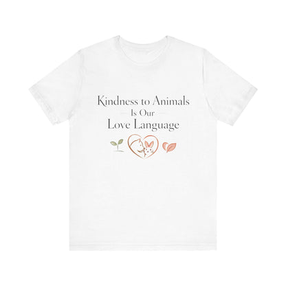 Kindness to Animals Love Language Shirt Valentines Gift