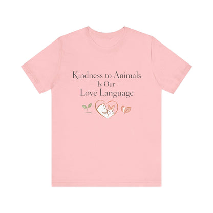 Kindness to Animals Love Language Shirt Valentines Gift