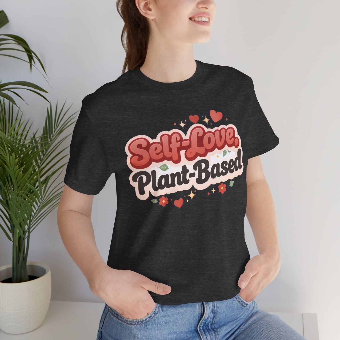 Self Love Plant Based Shirt Vegan Themed Graphic Tee Valentines Gift