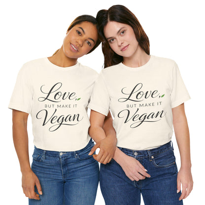 Love But Make It Vegan Shirt Plant Based Valentine Tee Shirt