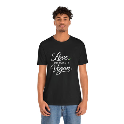 Love But Make It Vegan Shirt Plant Based Valentine Tee Shirt