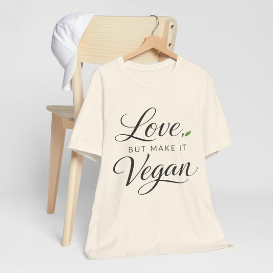 Love But Make It Vegan Shirt Plant Based Valentine Tee Shirt