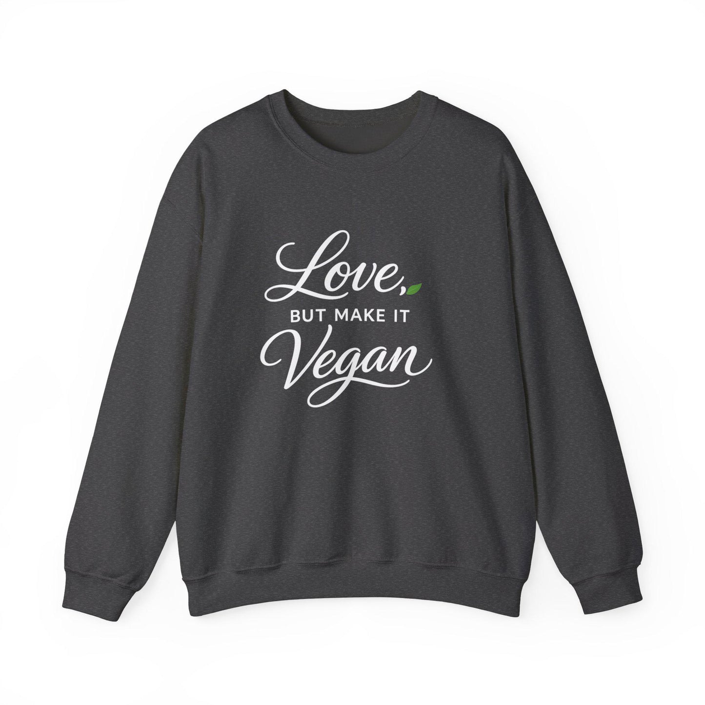 Love But Make It Vegan Sweatshirt Plant Based Valentine Vegan Crewneck