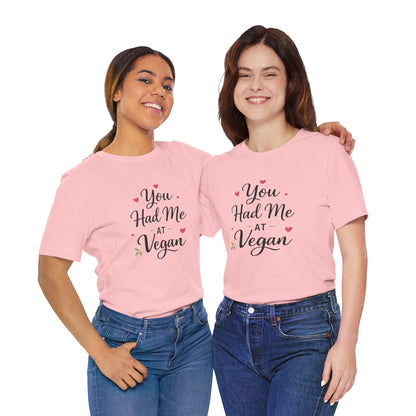 You Had Me At Vegan Shirt Funny Valentine Tee Plant Based Love Unisex Gift