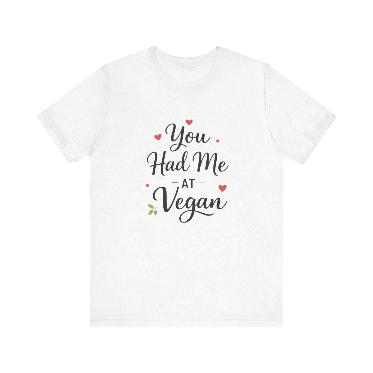 You Had Me At Vegan Shirt Funny Valentine Tee Plant Based Love Unisex Gift