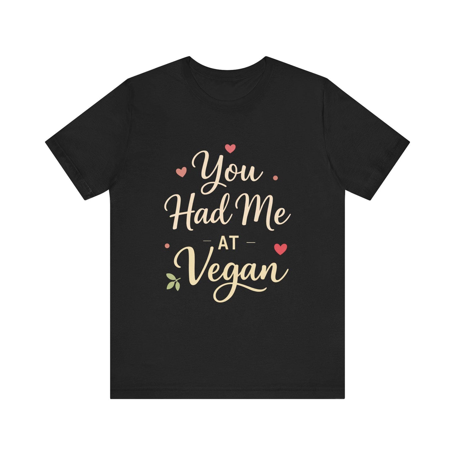 You Had Me At Vegan Shirt Funny Valentine Tee Plant Based Love Unisex Gift