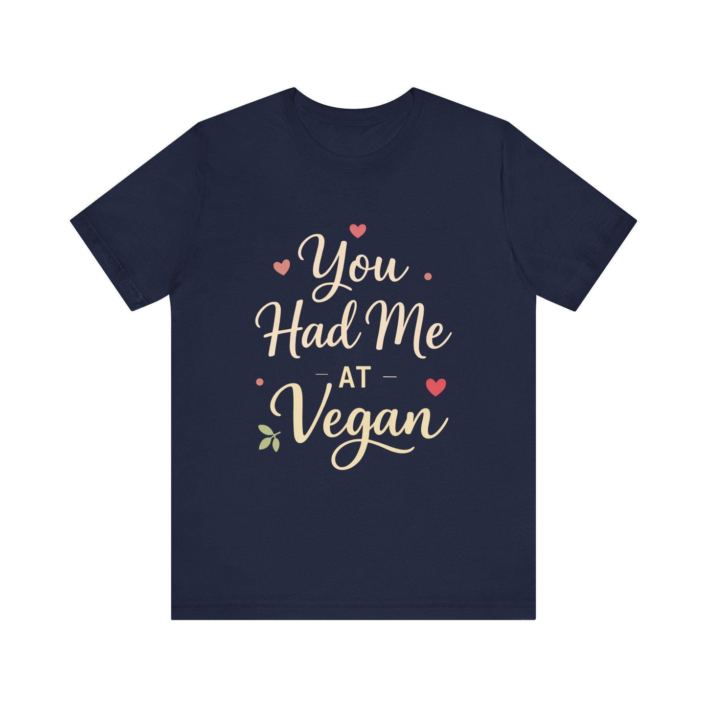 You Had Me At Vegan Shirt Funny Valentine Tee Plant Based Love Unisex Gift