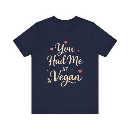 You Had Me At Vegan Shirt Funny Valentine Tee Plant Based Love Unisex Gift