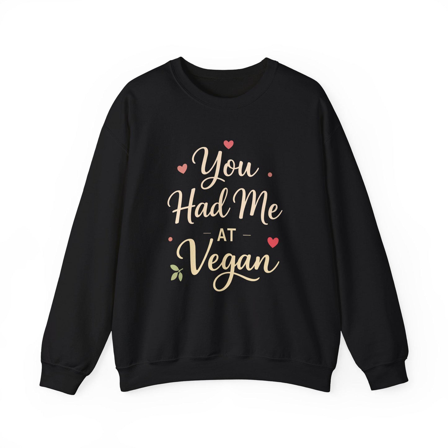 You Had Me At Vegan Sweatshirt Funny Valentine Gift Plant Based Love Gift