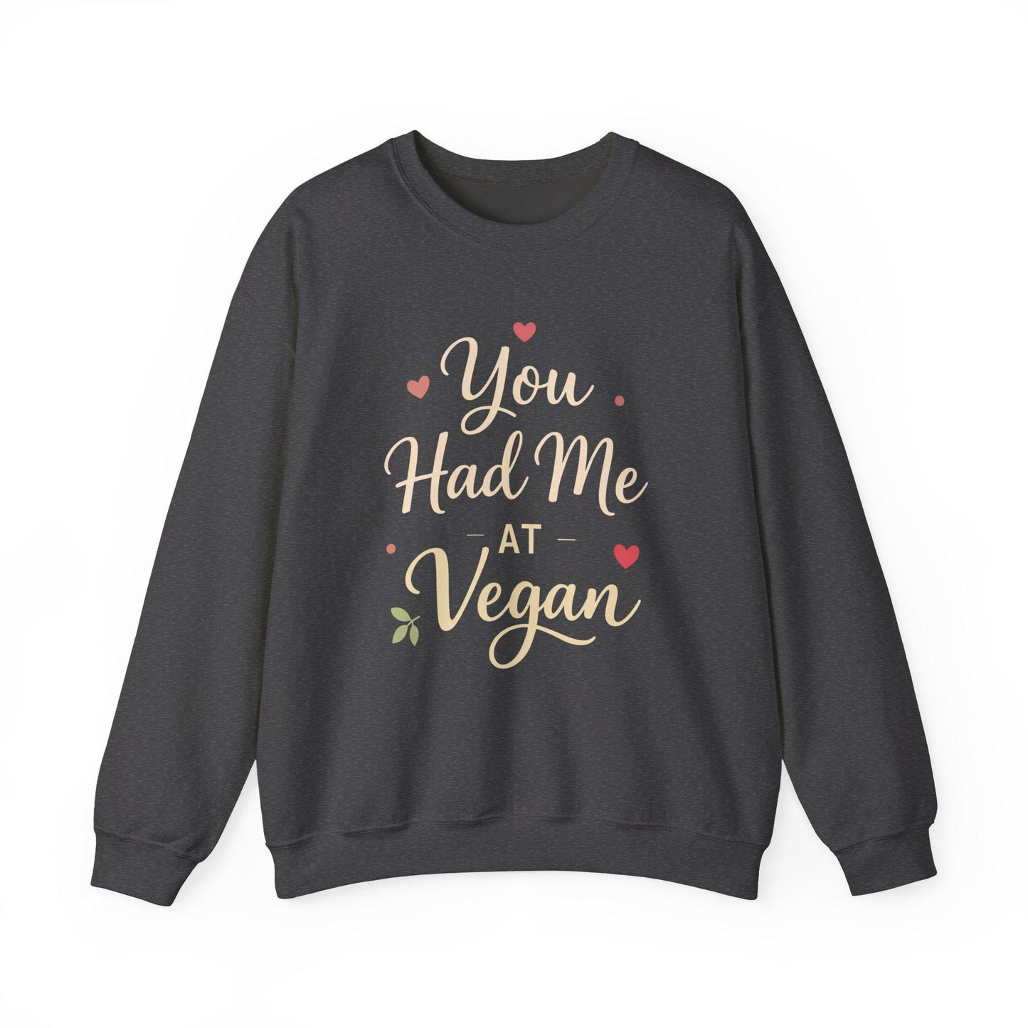 You Had Me At Vegan Sweatshirt Funny Valentine Gift Plant Based Love Gift