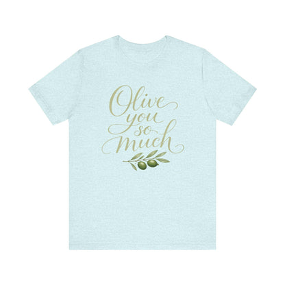 Olive You So Much Shirt Vegan Love Tee Plant Based Valentine Gift