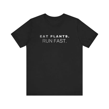 Eat Plants Run Fast T-Shirt, Minimalist Vegan Fitness Tee, Running Lifestyle Top