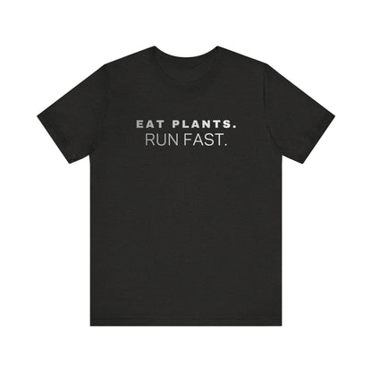 Eat Plants Run Fast T-Shirt, Minimalist Vegan Fitness Tee, Running Lifestyle Top
