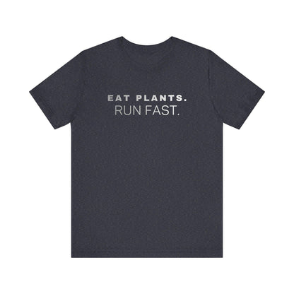 Eat Plants Run Fast T-Shirt, Minimalist Vegan Fitness Tee, Running Lifestyle Top