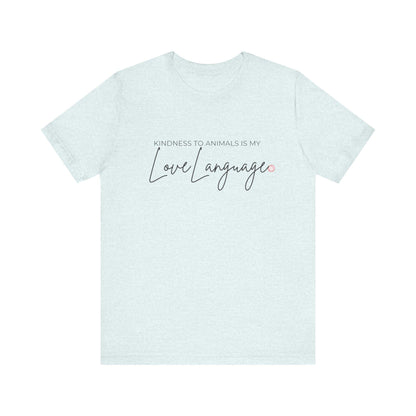 Kindness to Animals Love Language Shirt, Heart Paw Animal Lover Tee