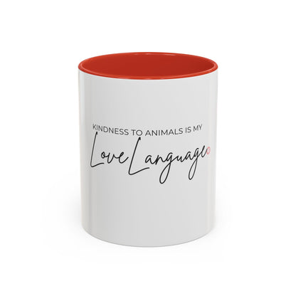 Kindness to Animals is My Love Language Mug | Accent Coffee Mug