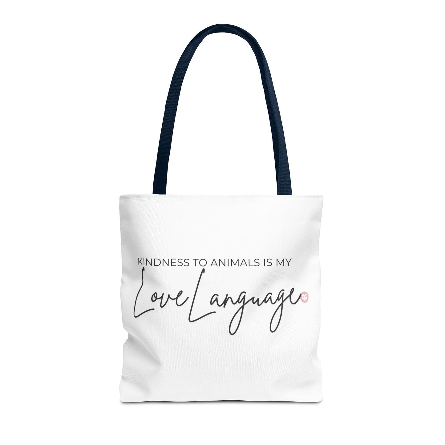 Kindness to Animals Is My Love Language Tote Bag | Animal Lover Quote Tote