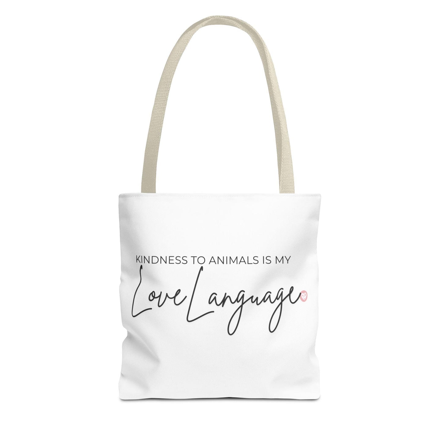 Kindness to Animals Is My Love Language Tote Bag | Animal Lover Quote Tote