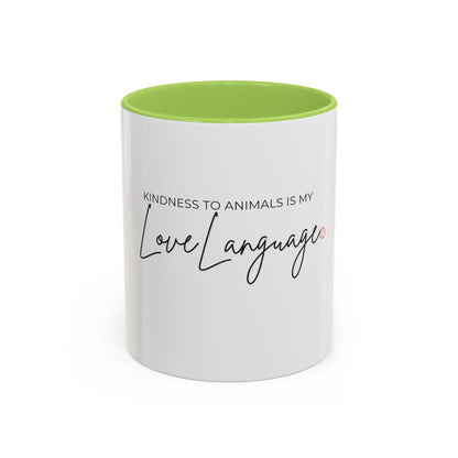 Kindness to Animals is My Love Language Mug | Accent Coffee Mug