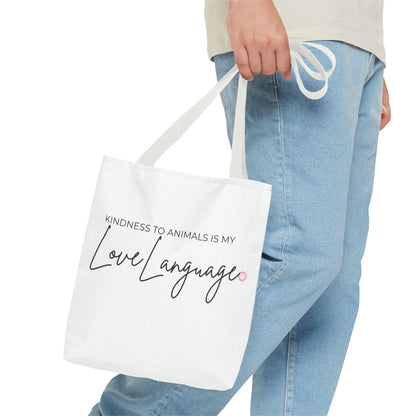 Kindness to Animals Is My Love Language Tote Bag | Animal Lover Quote Tote